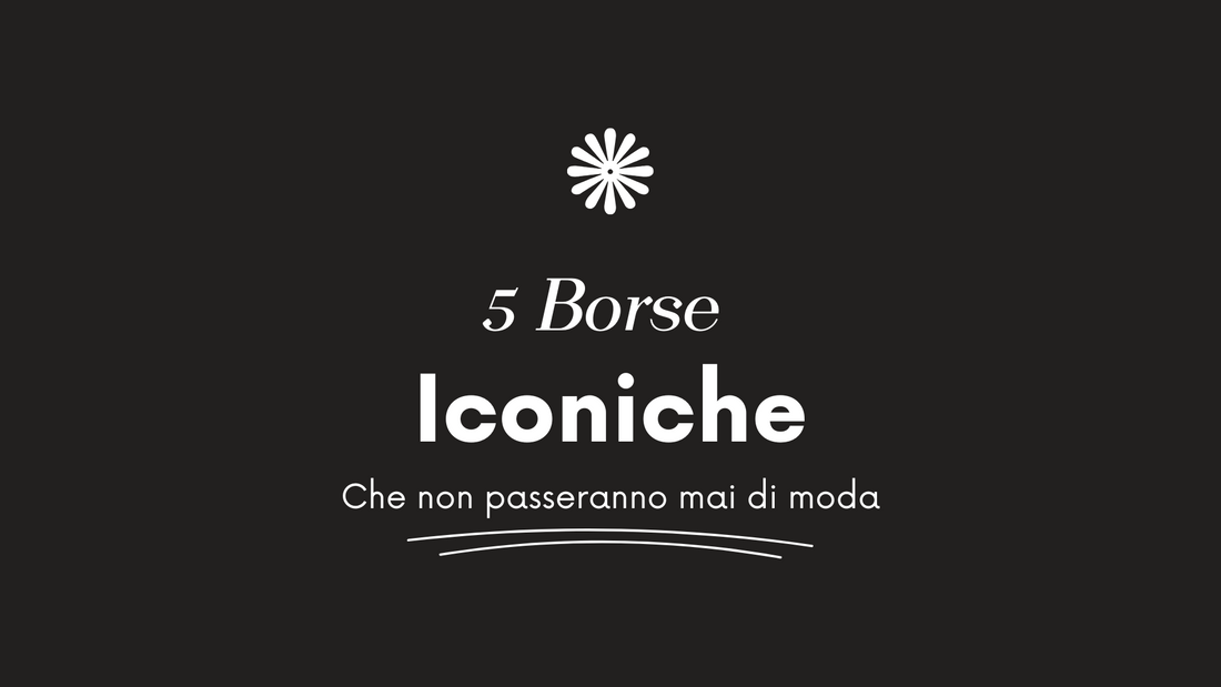 5 borse che non passeranno mai di moda